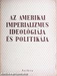 Az amerikai imperializmus ideológiája és politikája