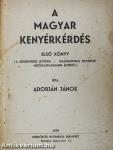 A magyar kenyérkérdés I.