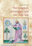 The Kingdom of Hungary and the Holy See - Relations in the time of Charles I (1301-1342)
