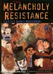 AZ ELLENÁLLÁS MELANKÓLIÁJA - ANGOL (THE MELANCHOLY OF RESIST