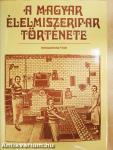 A magyar élelmiszeripar története