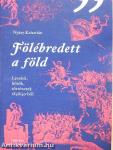 Fölébredett a föld