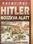Napóleon Moszkva alatt/Hitler Moszkva alatt