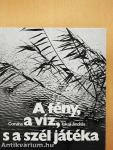 A fény, a víz, s a szél játéka