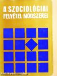 A szociológiai felvétel módszerei