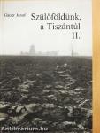 Szülőföldünk, a Tiszántúl II.