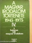 A magyar irodalom története 1945-1975. IV.