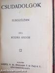 Ködös napok/Vadásztáska/Vadász-történetek/A csengeri kalapok és egyéb történetek/Legenda az ezerarcú lélekről és egyéb elbeszélések/Csudadolgok/Hihetetlen történetek/Örvény