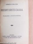 Berzsenyi báró és családja I-II./Lillias/Jancsi és Juliska és egyéb elbeszélések/Kevélyek és lealázottak/Téli sport és egyéb elbeszélések/Árnyék-alakok/Hajótöröttek/Ámor és a halálfej