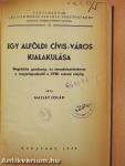 Egy alföldi cívis-város kialakulása
