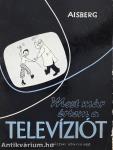 Most már értem a televíziót