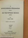 A janicsárok végnapjai/Az egyiptusi rózsa