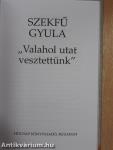 "Valahol utat vesztettünk"