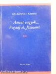 Amint vagyok... Fogadj el, Jézusom!