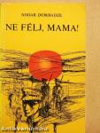 Ne félj, Mama!