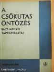 A csőkutas öntözés Bács megyei tapasztalatai