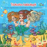 Titokzatos hableányok - Kreatív kifestő a szépérzék és fantázia fejlesztésére