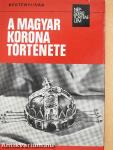 A magyar korona története