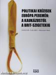 Politikai krízisek Európa peremén: a Kaukázustól a Brit-szigetekig
