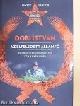 Dobi István - Az elfeledett államfő