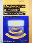 Megbetegít-e a modern technológia?
