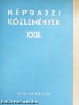Néprajzi közlemények XXII.