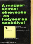 A magyar kémiai elnevezés és helyesírás szabályai 1-3.
