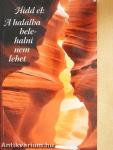 Hidd el: A halálba belehalni nem lehet