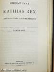 Mathias Rex I-III.