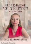 Éld a kedvedre való életet! - A legjobb éned