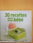 30 recettes pour mon bébé