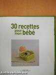 30 recettes pour mon bébé