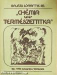 "Chémia vagy természettitka"
