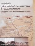 "Végigdübörögtek felettünk a halál fuvarosai"