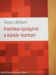 Politikai újságírás a Kádár-korban