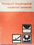 Fémipari alapképzés szakmai ismeret