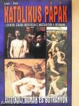 Katolikus pápák - Eltitkolt bűnök és botrányok