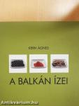A Balkán ízei