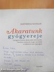 Akaratunk gyógyereje (dedikált példány)