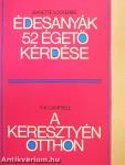 Édesanyák 52 égető kérdése/A keresztyén otthon