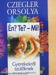 Én? Te? - Mi!