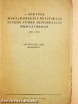 A németek magyarországi politikája titkos német diplomáciai okmányokban