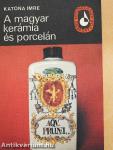 A magyar kerámia és porcelán