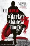 A Darker Shade of Magic (Shades of Magic Series, Book 1)