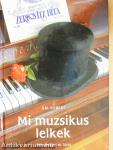Mi muzsikus lelkek