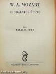 W. A. Mozart csodálatos élete