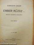 Ember küzdj'... I-III.