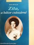 Zita, a bátor császárné