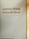 Historia des Leidens und Sterbens unsers Herrn und Heilandes Jesu Christi nach dem Evangelisten St. Johannes (Johannes-Passion)/Die Lukas-Passion