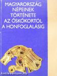 Magyarország népeinek története az őskőkortól a honfoglalásig